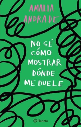 Cover image for No Se Como Mostrar Donde Me Duele / I Don't Know How to Show You Where It Hurts (Spanish Edition)