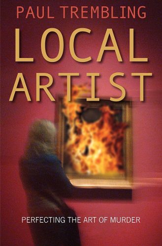 Cover image for Local Artist: Perfecting the Art of Murder