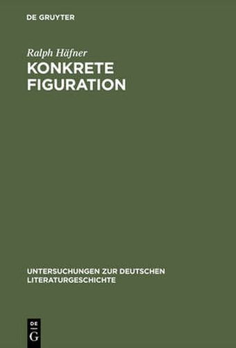 Cover image for Konkrete Figuration: Goethes  Seefahrt  Und Die Anthropologische Grundierung Der Meeresdichtung Im 18. Jahrhundert