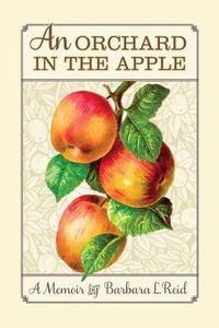 Cover image for An Orchard in the Apple: A Memoir