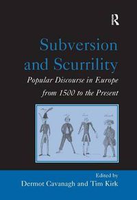 Cover image for Subversion and Scurrility: Popular Discourse in Europe from 1500 to the Present