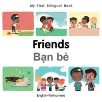 Cover image for My First Bilingual Book-Friends (English-Vietnamese)