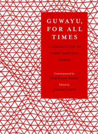 Cover image for Guwayu, For All Times: A Collection of First Nations poems