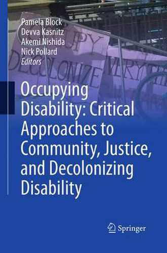 Cover image for Occupying Disability: Critical Approaches to Community, Justice, and Decolonizing Disability