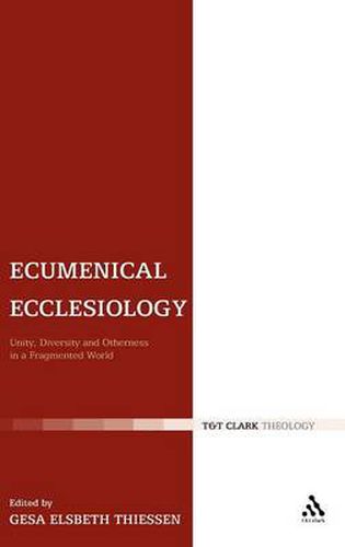 Cover image for Ecumenical Ecclesiology: Unity, Diversity and Otherness in a Fragmented World