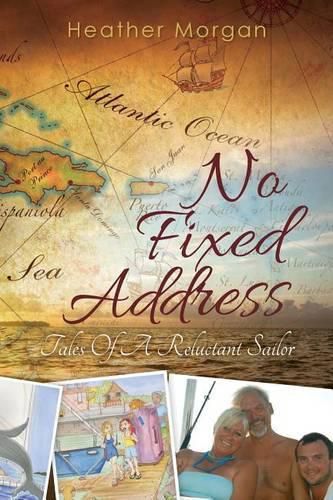 Cover image for No Fixed Address: Tales Of A Reluctant Sailor