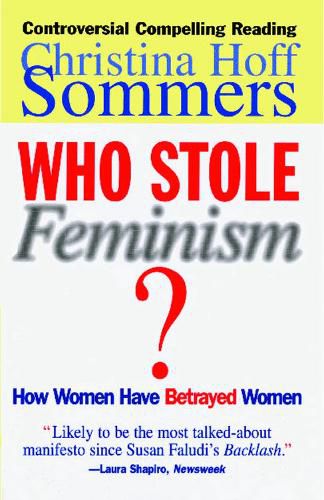 Cover image for Who Stole Feminism?: How Women Have Betrayed Women