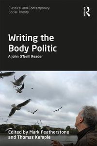 Cover image for Writing the Body Politic: A John O'Neill Reader