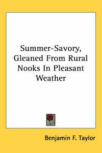 Cover image for Summer-Savory, Gleaned from Rural Nooks in Pleasant Weather