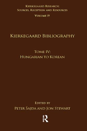 Cover image for Volume 19, Tome IV: Kierkegaard Bibliography: Hungarian to Korean