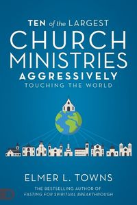 Cover image for Ten of the Largest Church Ministries Touching the World