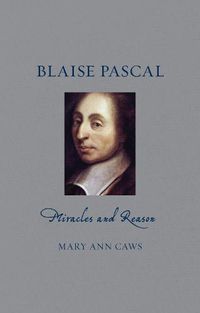Cover image for Blaise Pascal: Miracles and Reason