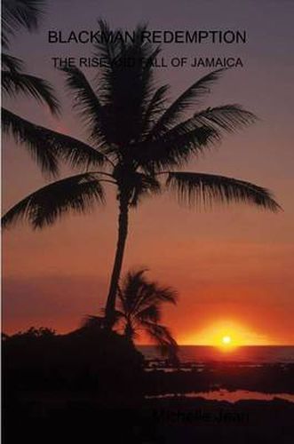 Cover image for Blackman Redemption the Rise and Fall of Jamaica