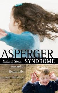 Cover image for Asperger Syndrome: Natural Steps toward a Better Life