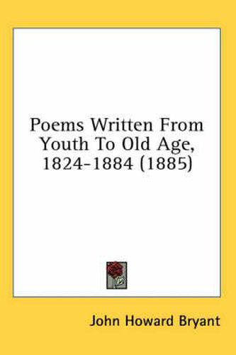 Poems Written from Youth to Old Age, 1824-1884 (1885)