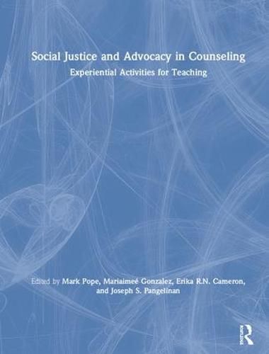 Social Justice and Advocacy in Counseling: Experiential Activities for Teaching