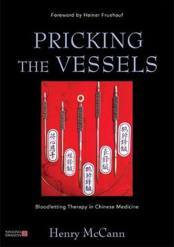 Cover image for Pricking the Vessels: Bloodletting Therapy in Chinese Medicine