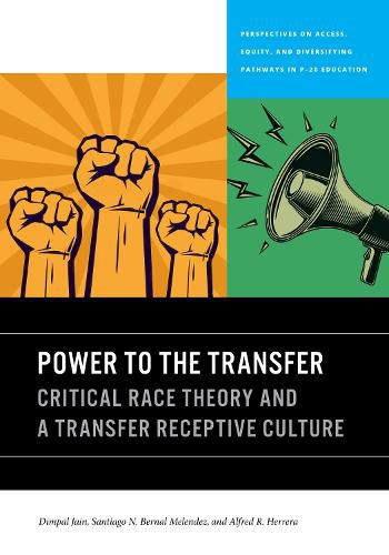 Cover image for Power to the Transfer: Critical Race Theory and a Transfer Receptive Culture