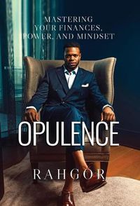 Cover image for Opulence: Mastering Your Finances, Power, and Mindset