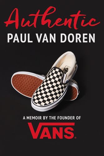 Cover image for Authentic: A Memoir by the Founder of Vans