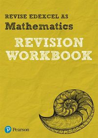Cover image for Pearson REVISE Edexcel AS Maths Revision Workbook: for home learning, 2022 and 2023 assessments and exams