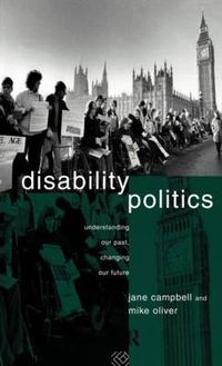 Cover image for Disability Politics: Understanding our past, changing our future