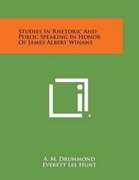 Cover image for Studies in Rhetoric and Public Speaking in Honor of James Albert Winans