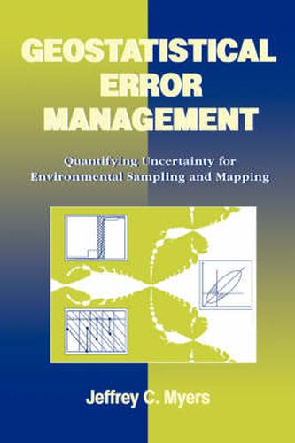 Cover image for Geostatistical Error Management: Quantifying Uncertainty for Environmental Problems