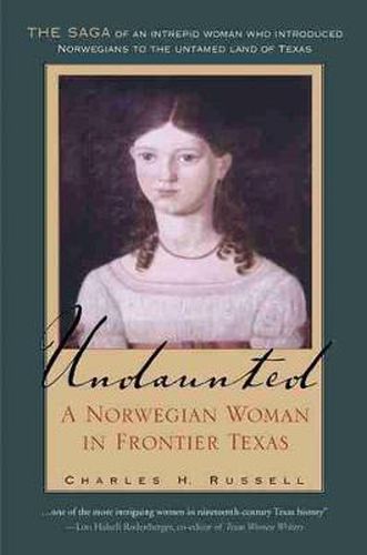 Cover image for Undaunted: A Norwegian Woman in Frontier Texas