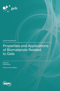 Cover image for Properties and Applications of Biomaterials Related to Gels