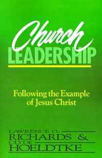 Cover image for Church Leadership: Following the Example of Jesus Christ