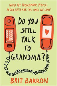 Cover image for Do You Still Talk to Grandma?