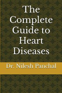 Cover image for The Complete Guide to Heart Diseases