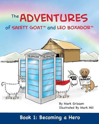 Cover image for The Adventures of Safety Goat and Leo Boxador: Book 1: Becoming a Hero