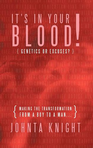 Cover image for It's in Your Blood! Genetics or Excuses?