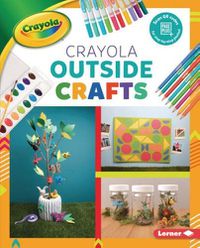 Cover image for Crayola (R) Outside Crafts