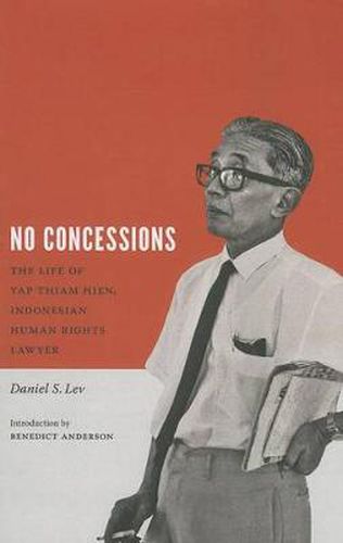 No Concessions: The Life of Yap Thiam Hien, Indonesian Human Rights Lawyer