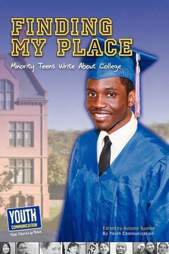 Cover image for Finding My Place: Minority Teens Write about College