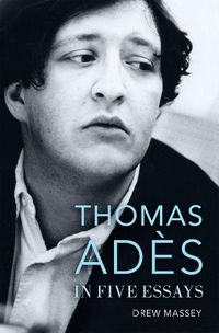 Cover image for Thomas Ades in Five Essays