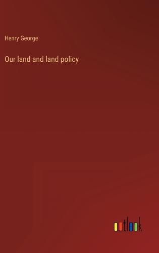 Our land and land policy