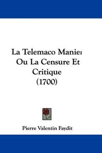 La Telemaco Manie: Ou La Censure Et Critique (1700)