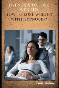 Cover image for Hypnosis to lose weight
