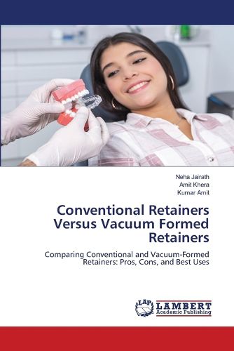 Cover image for Conventional Retainers Versus Vacuum Formed Retainers