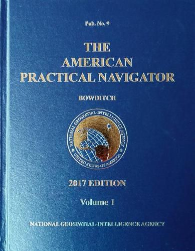 2017 American Practical Navigator  Bowditch  Volume 1 (HC)