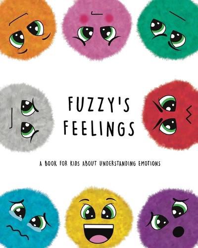 Cover image for Fuzzy's Feelings: A Book for Kids About Understanding Emotions