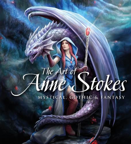 Cover image for The Art of Anne Stokes: Mystical, Gothic & Fantasy