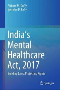 Cover image for India's Mental Healthcare Act, 2017: Building Laws, Protecting Rights