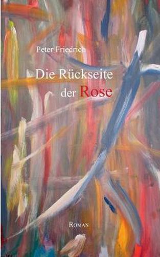 Die Ruckseite der Rose: Roman