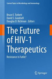 Cover image for The Future of HIV-1 Therapeutics: Resistance Is Futile?