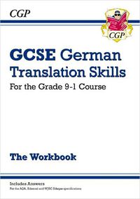 Cover image for Grade 9-1 GCSE German Translation Skills Workbook (includes Answers)